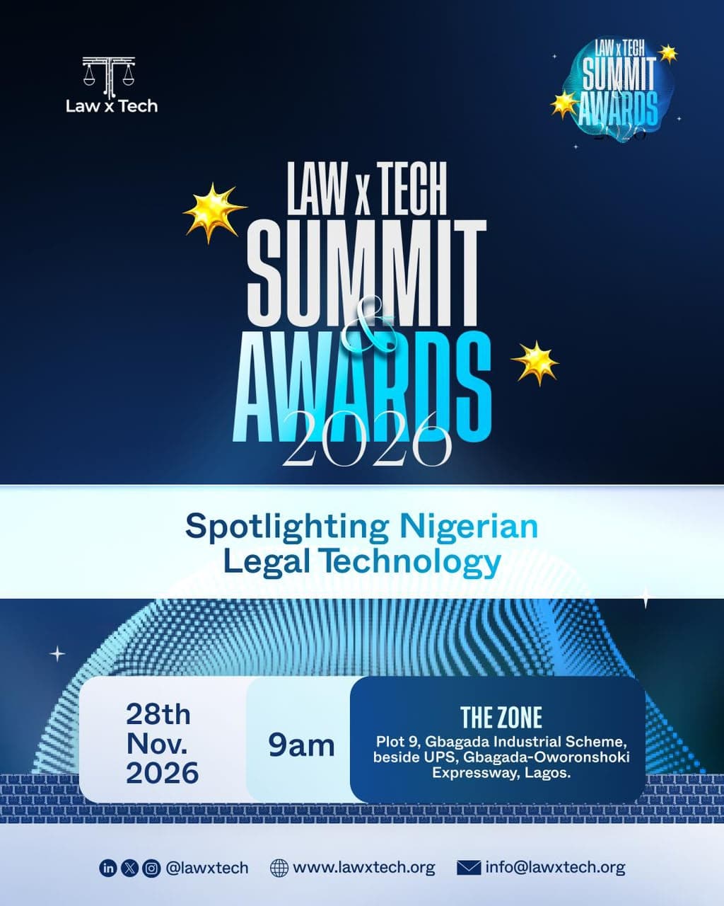 Law x Tech Summit & Awards 2026 flyer: Spotlighting Nigerian Legal Technology. 28 November 2026, 9am at The Zone, Plot 9, Gbagada Industrial Scheme, beside UPS, Gbagada-Oworonshoki Expressway, Lagos.